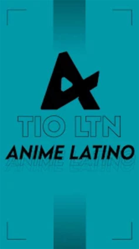 tioanime latino|Tio LTN: Anime Latino Oficial para Android